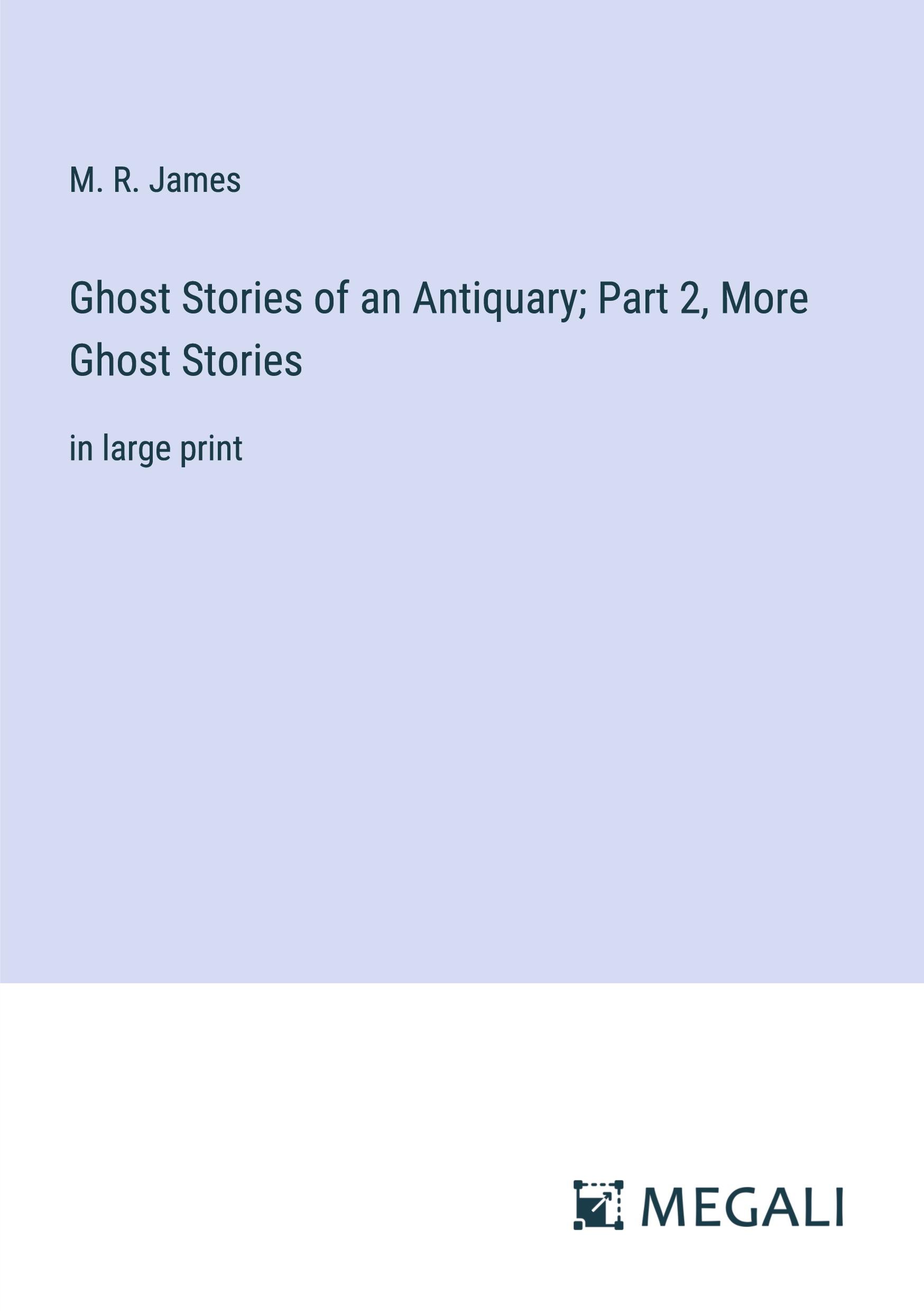 Vorderes Coverbild Ghost Stories of an Antiquary; Part 2, More Ghost Stories