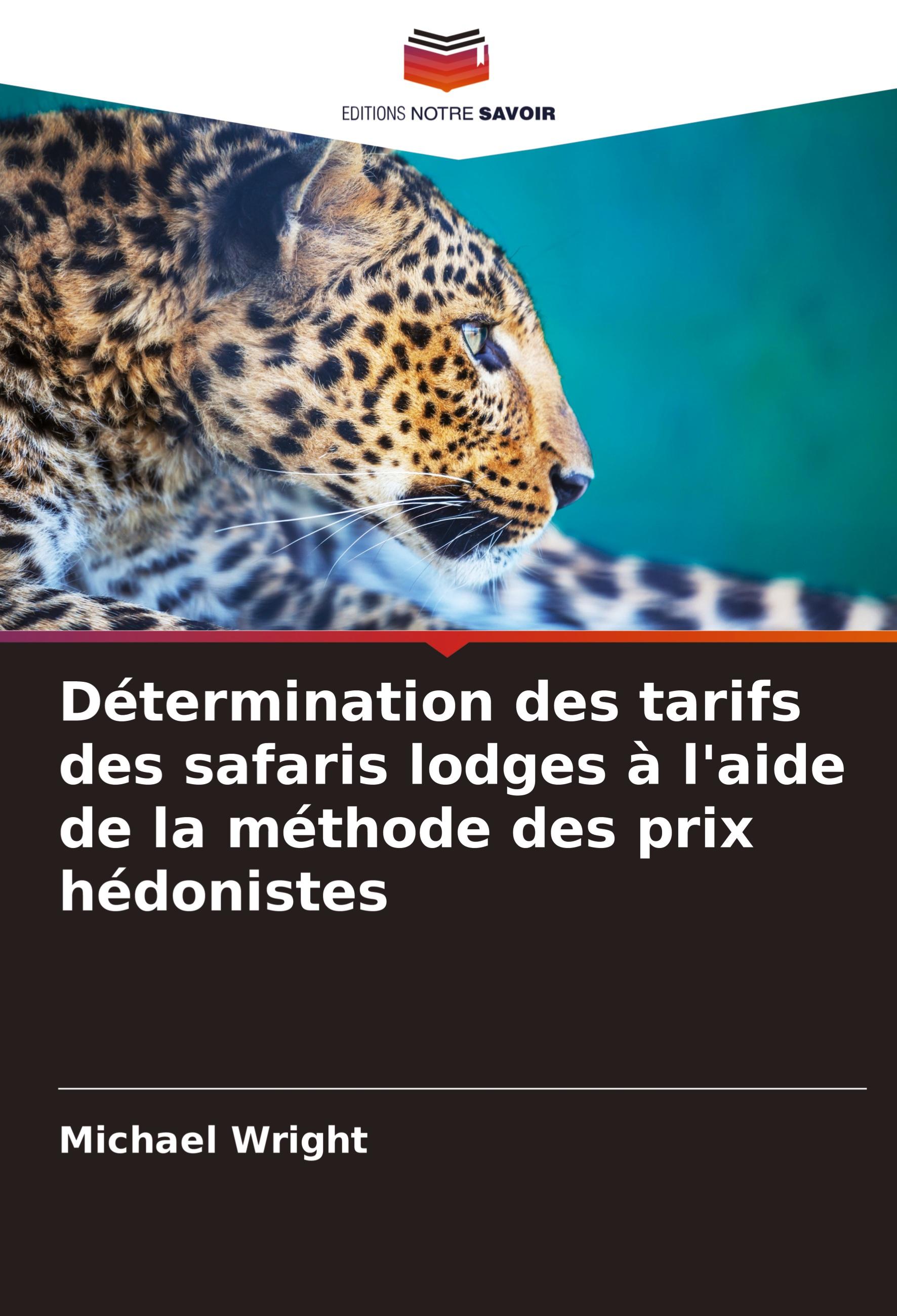 Vorderes Coverbild Détermination des tarifs des safaris lodges à l'aide de la méthode des prix hédonistes