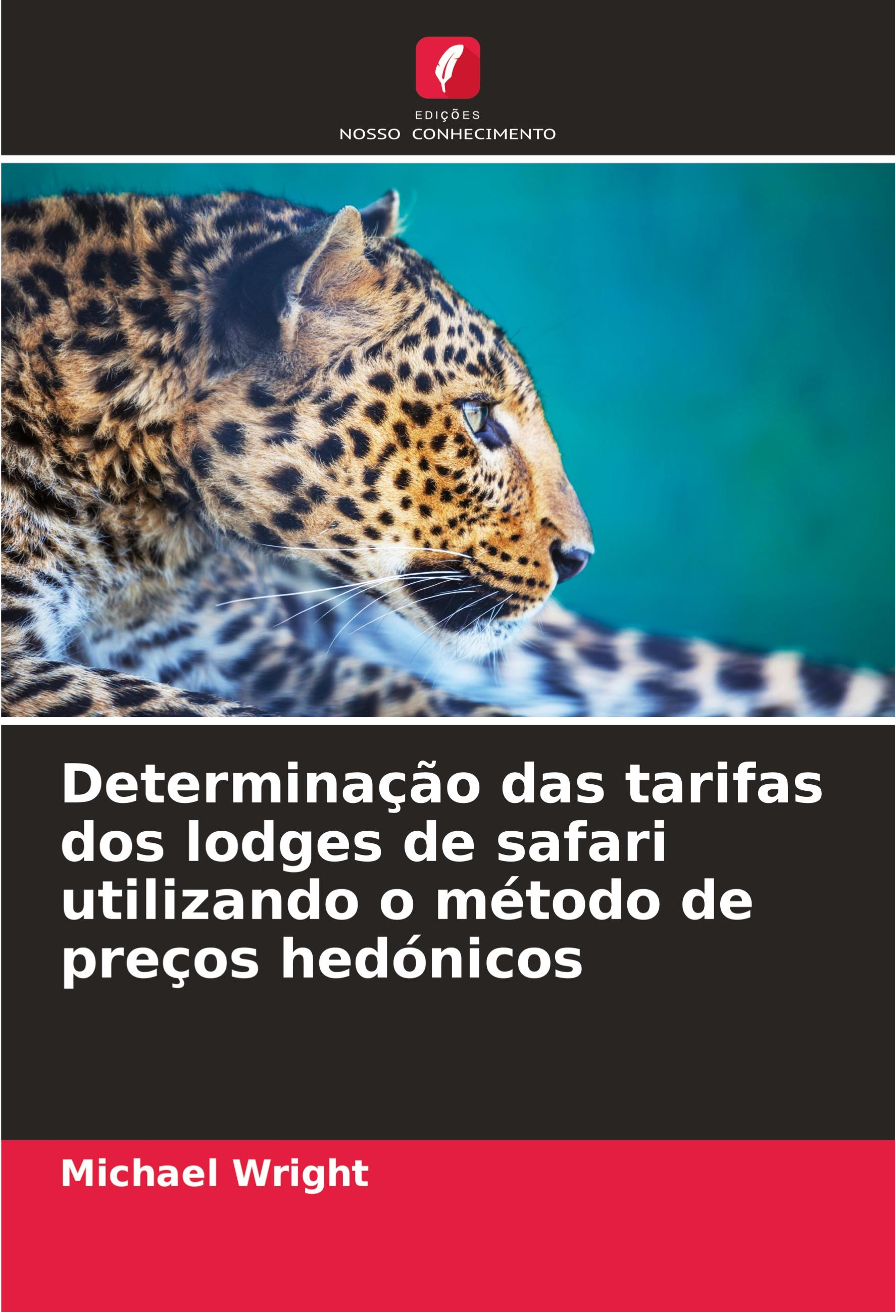 Vorderes Coverbild Determinação das tarifas dos lodges de safari utilizando o método de preços hedónicos