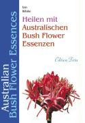 Vorderes Coverbild Heilen mit australischen Bush Flower Essenzen