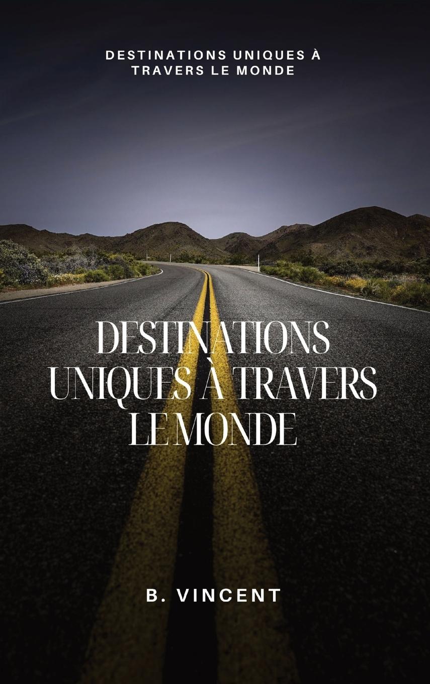 Vorderes Coverbild Destinations uniques à travers le monde