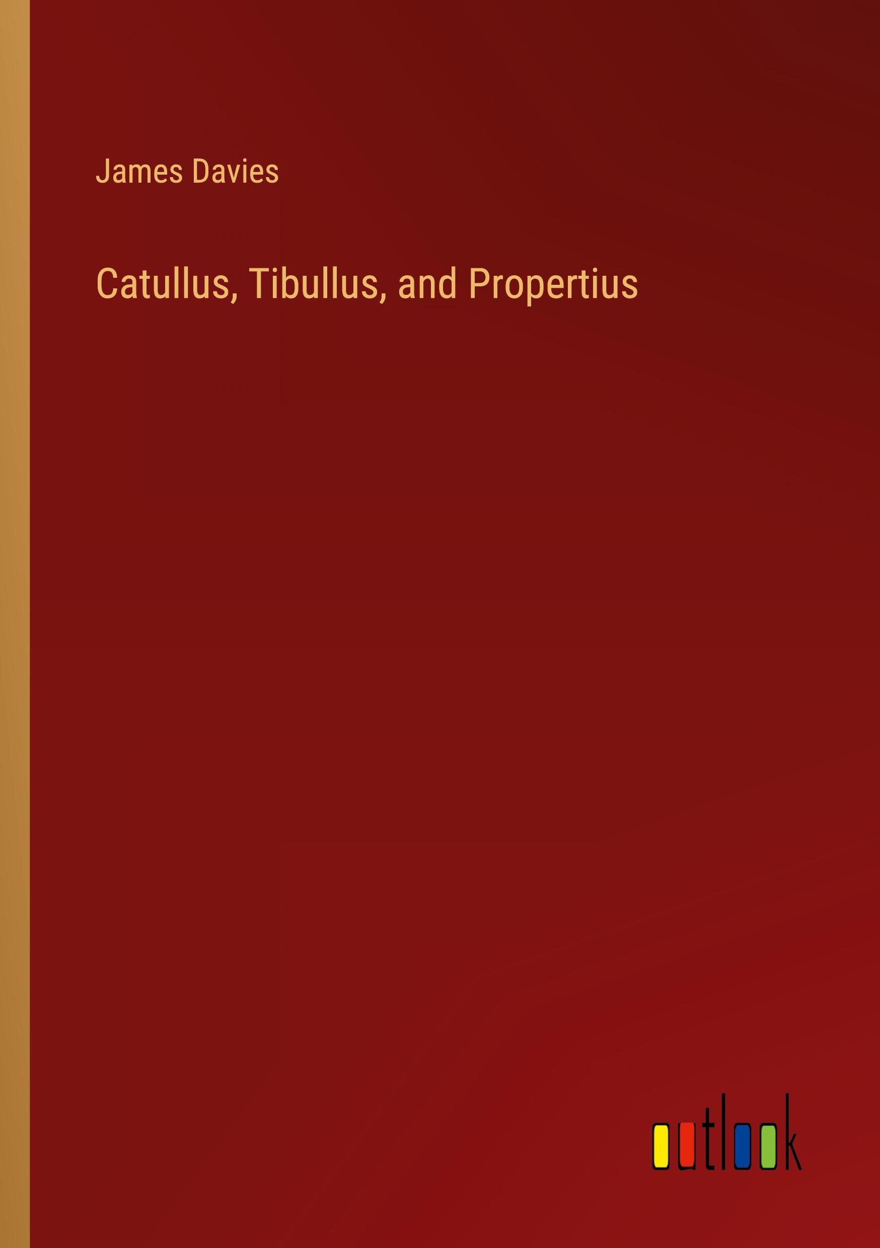 Vorderes Coverbild Catullus, Tibullus, and Propertius
