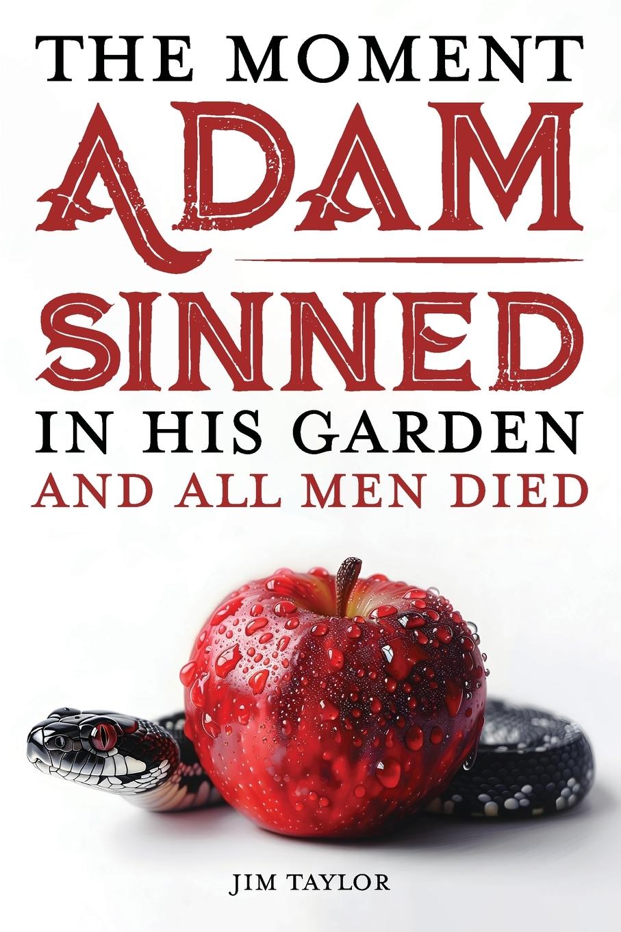 Vorderes Coverbild The Moment Adam Sinned In His Garden and All Men Died