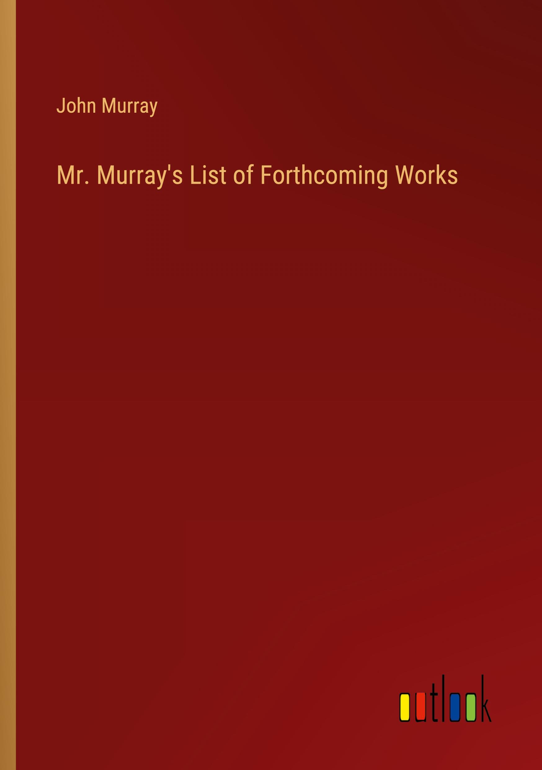 Vorderes Coverbild Mr. Murray's List of Forthcoming Works