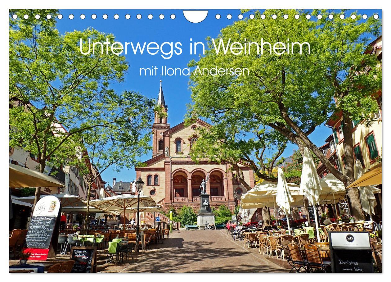 Vorderes Coverbild Unterwegs in Weinheim mit Ilona Andersen (Wandkalender 2025 DIN A4 quer), CALVENDO Monatskalender
