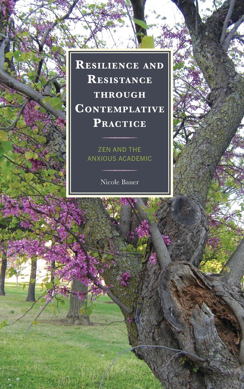 Vorderes Coverbild Resilience and Resistance through Contemplative Practice