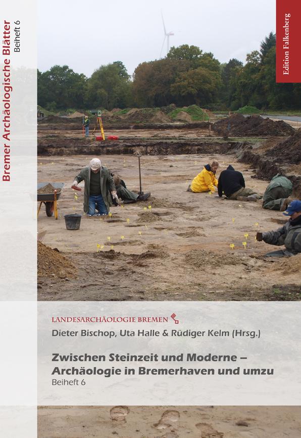 Vorderes Coverbild Zwischen Steinzeit und Moderne - Archäologie in Bremerhaven und umzu