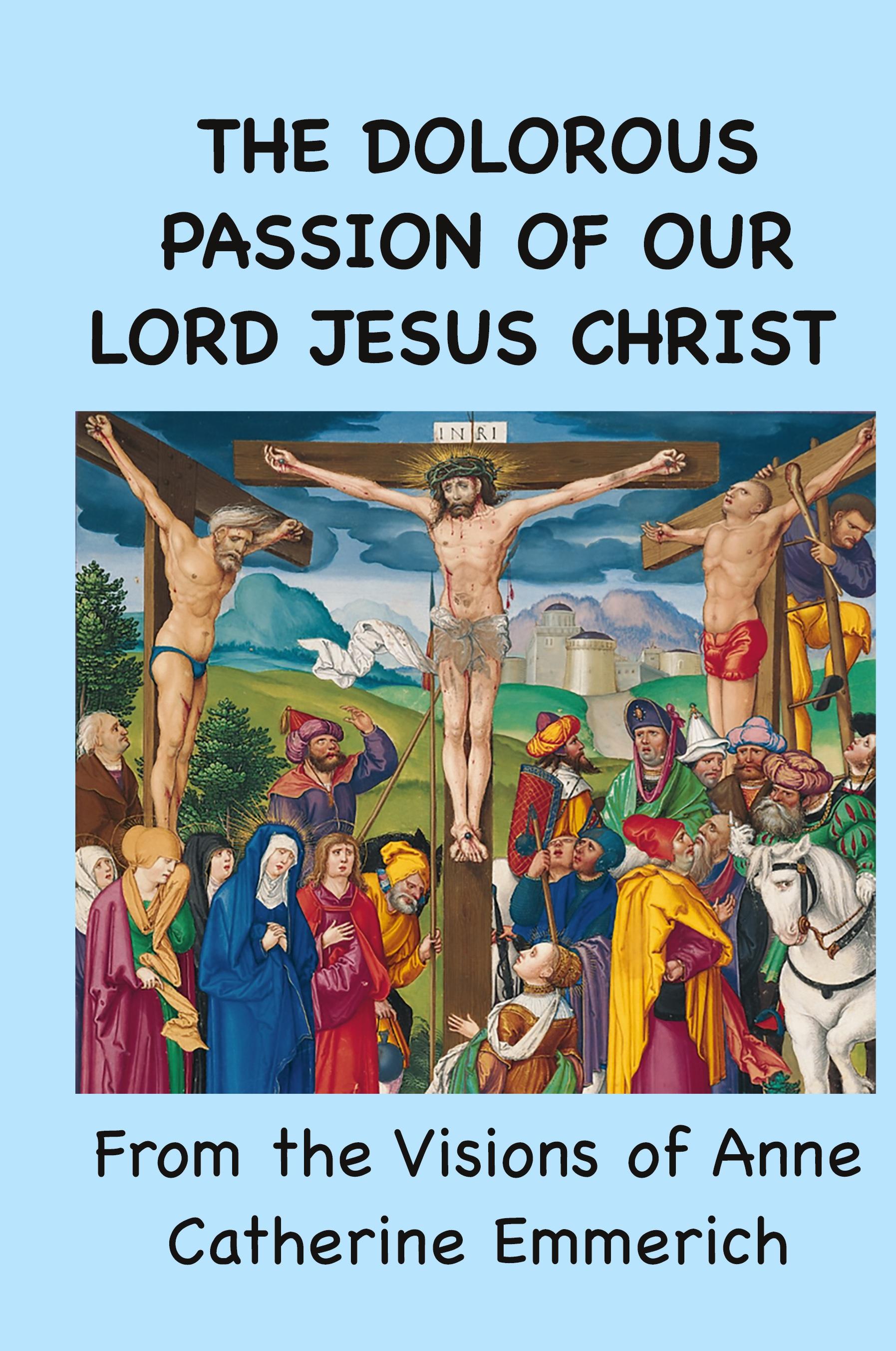 Vorderes Coverbild The Dolorous Passion of Our Lord Jesus Christ