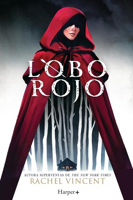 Vorderes Coverbild Lobo rojo. Potente y convincente, esta recreación feminista de Caperucita Roja es perfecta para los fans de Stephanie Garber.