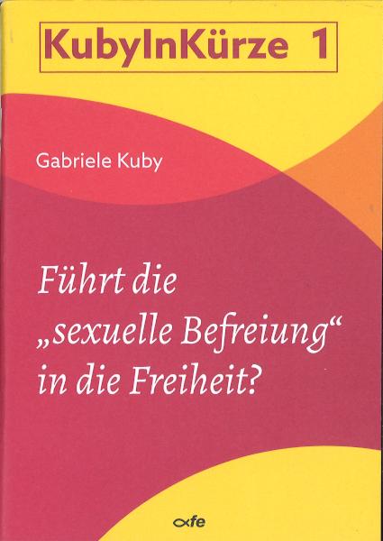 Vorderes Coverbild Führt die "sexuelle Befreiung" in die Freiheit?