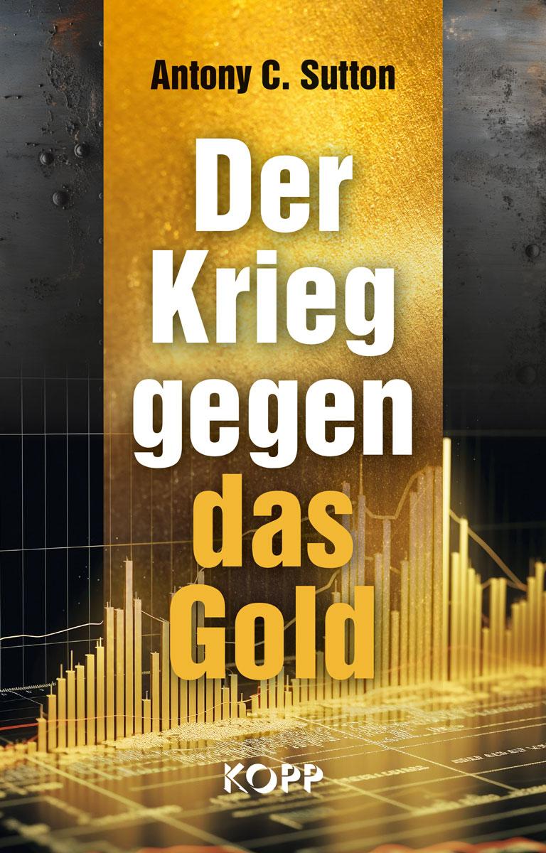 Vorderes Coverbild Der Krieg gegen das Gold