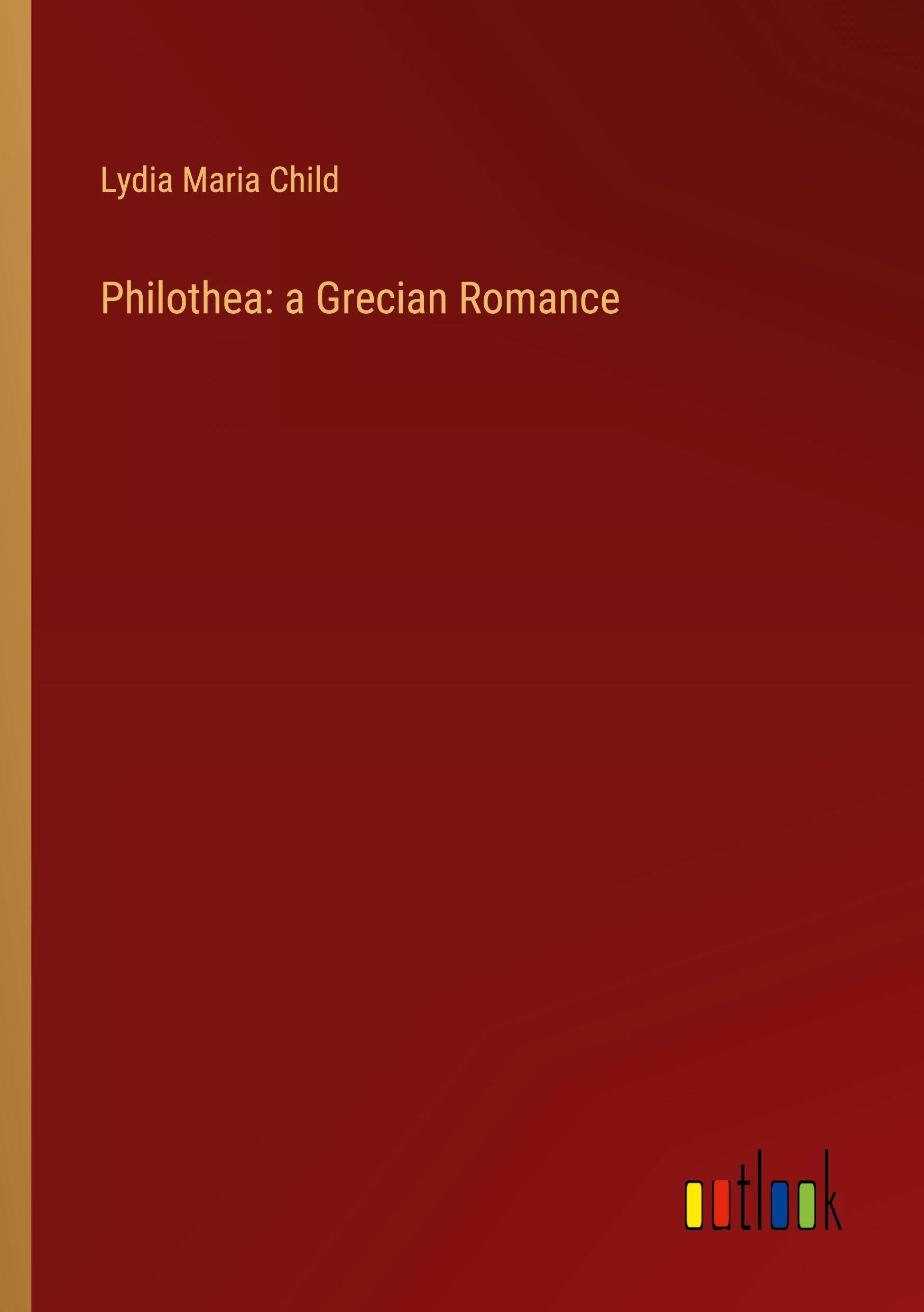 Vorderes Coverbild Philothea: a Grecian Romance
