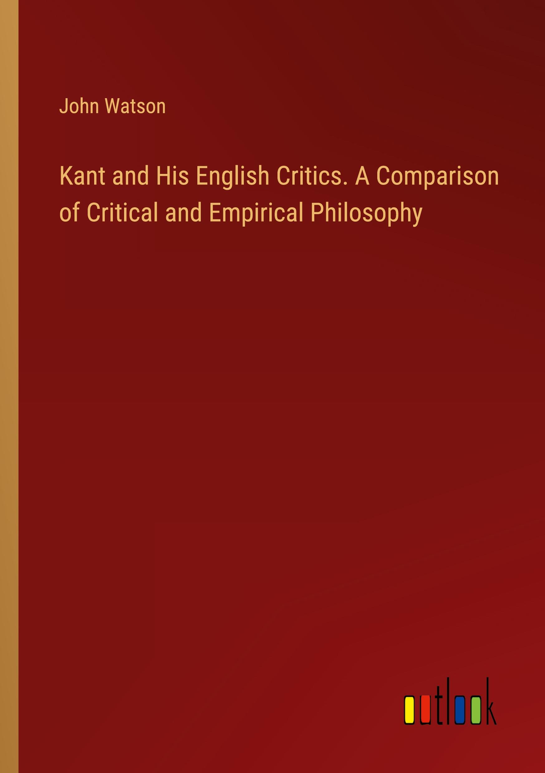Vorderes Coverbild Kant and His English Critics. A Comparison of Critical and Empirical Philosophy
