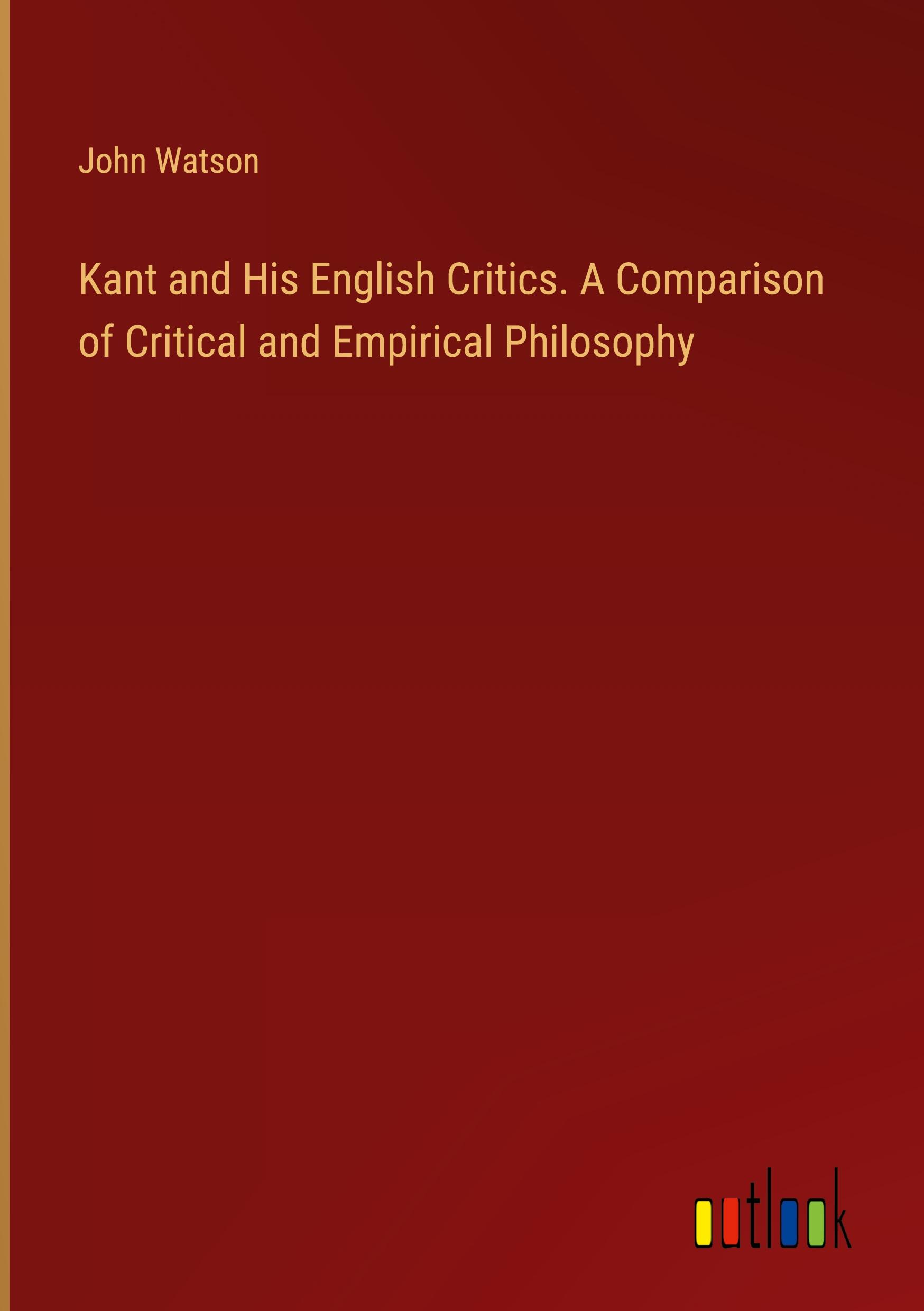 Vorderes Coverbild Kant and His English Critics. A Comparison of Critical and Empirical Philosophy