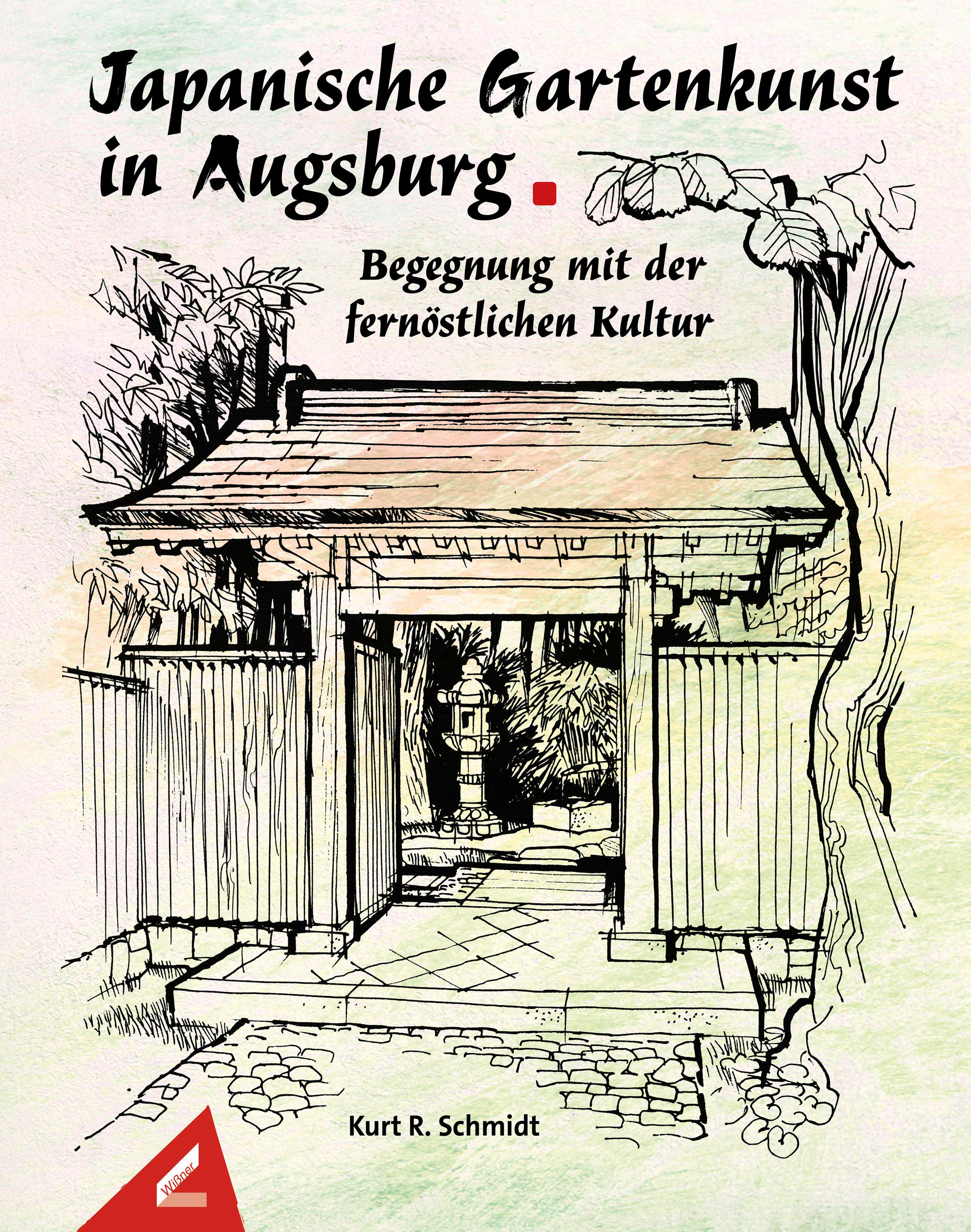 Vorderes Coverbild Japanische Gartenkunst in Augsburg - Begegnung mit der fernöstlichen Kultur