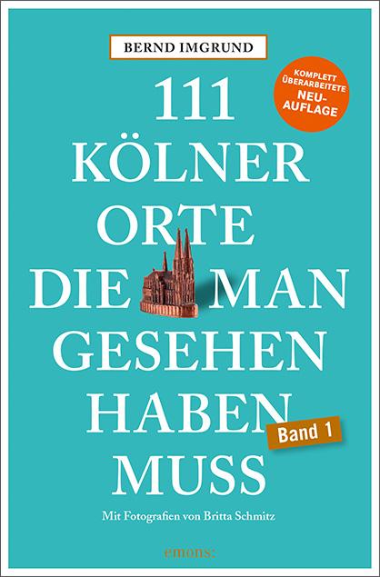 Vorderes Coverbild 111 Kölner Orte, die man gesehen haben muss