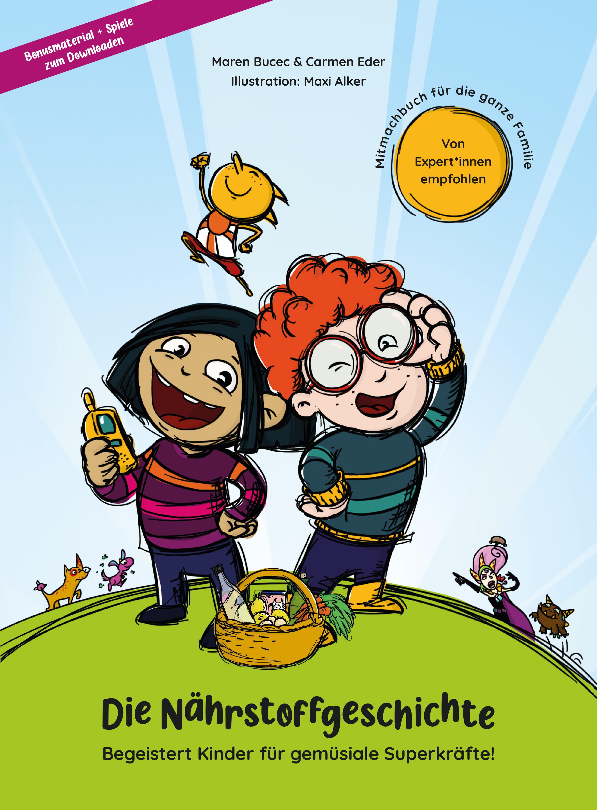 Vorderes Coverbild Die Nährstoffgeschichte. Begeistert Kinder für gemüsiale Superkräfte!