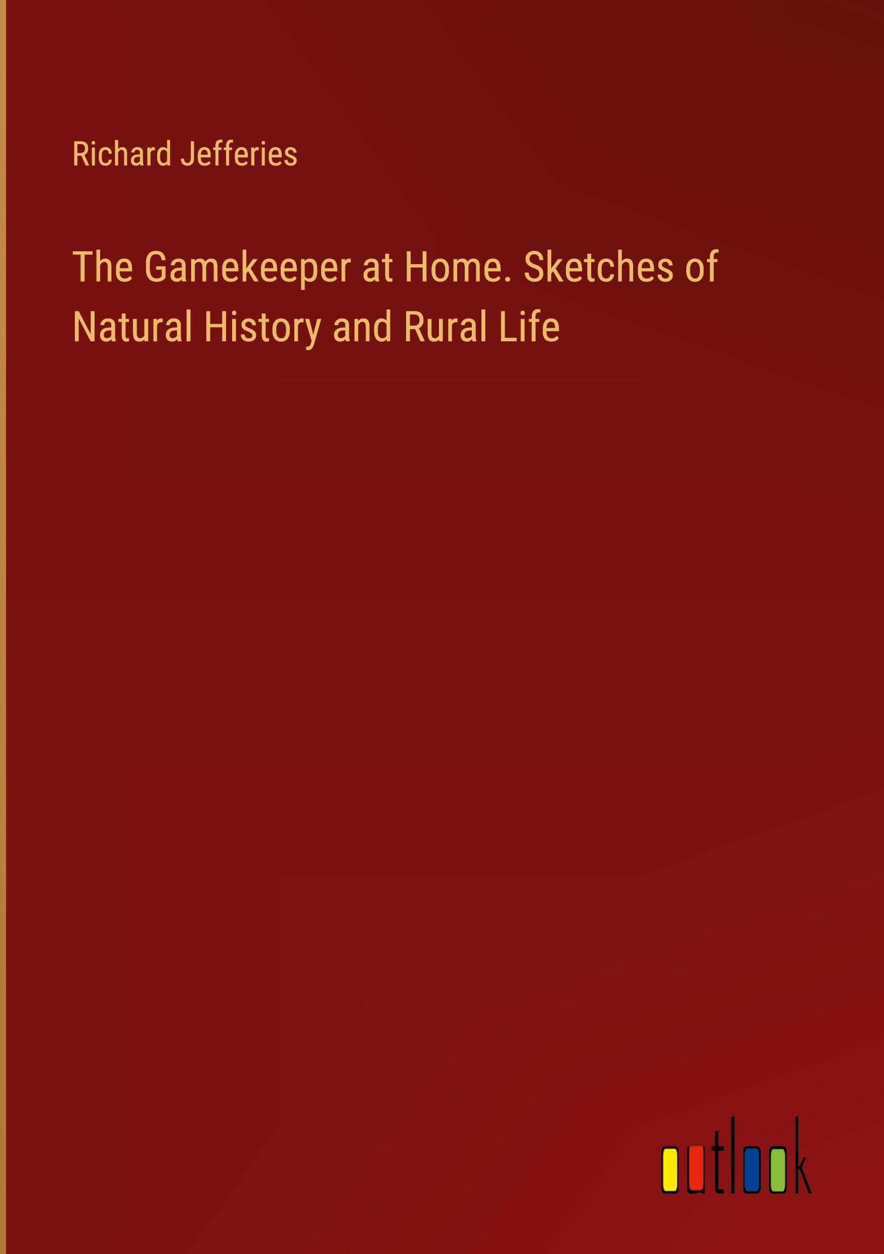 Vorderes Coverbild The Gamekeeper at Home. Sketches of Natural History and Rural Life