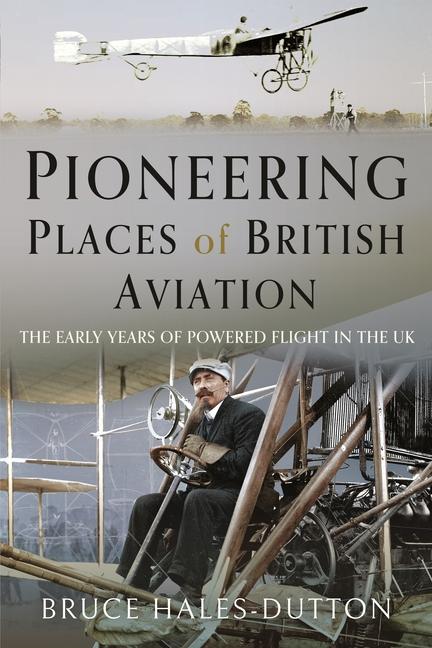 Vorderes Coverbild Pioneering Places of British Aviation