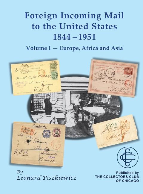 Vorderes Coverbild Foreign Incoming Mail to the United States 1844-1955 Vol 1 Europe, Africa and Asia