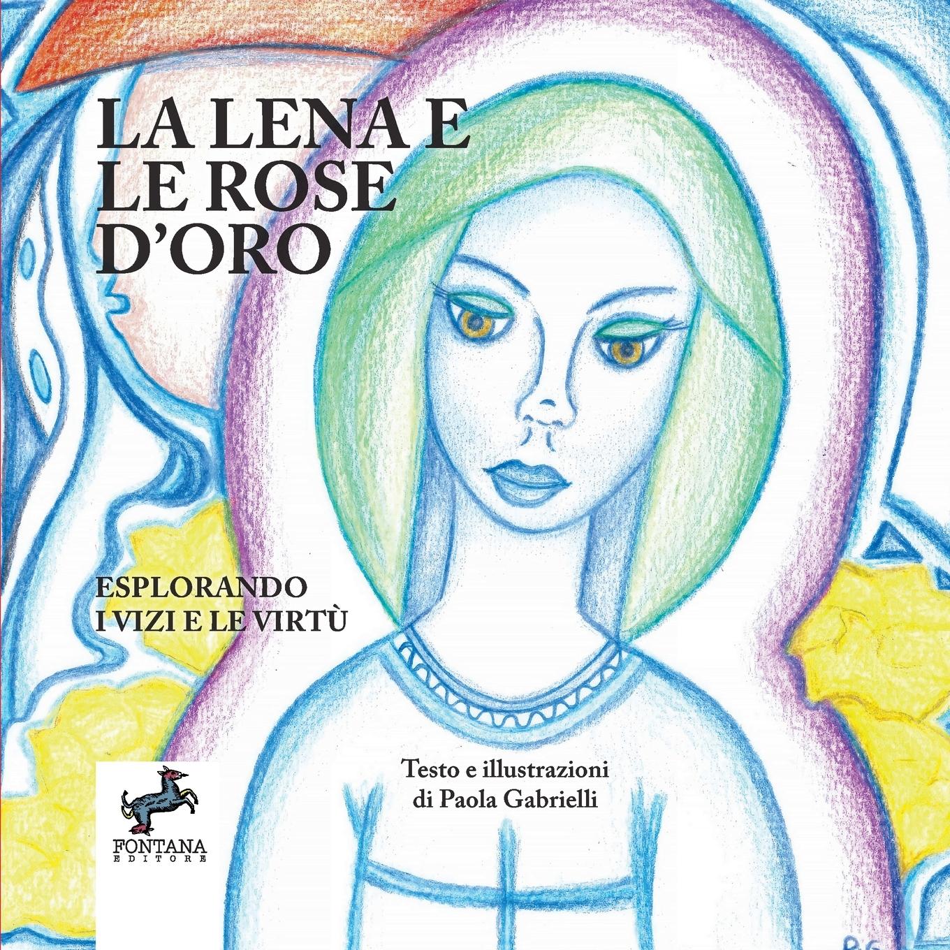 Vorderes Coverbild La Lena e le rose d'oro - Esplorando i Vizi e le Virtù
