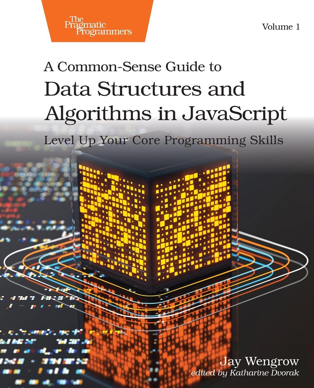 Vorderes Coverbild A Common-Sense Guide to Data Structures and Algorithms in Javascript, Volume 1