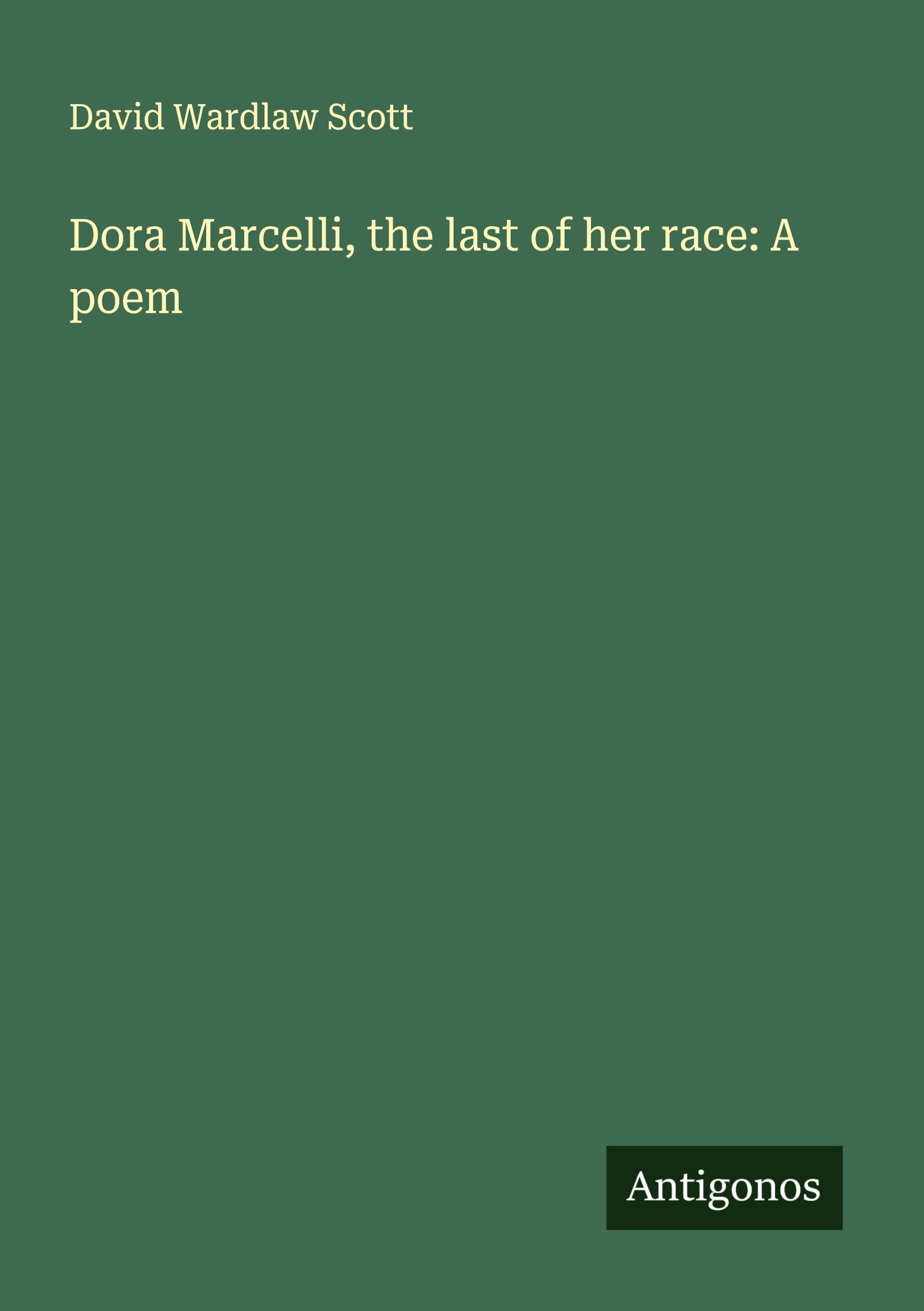 Vorderes Coverbild Dora Marcelli, the last of her race: A poem