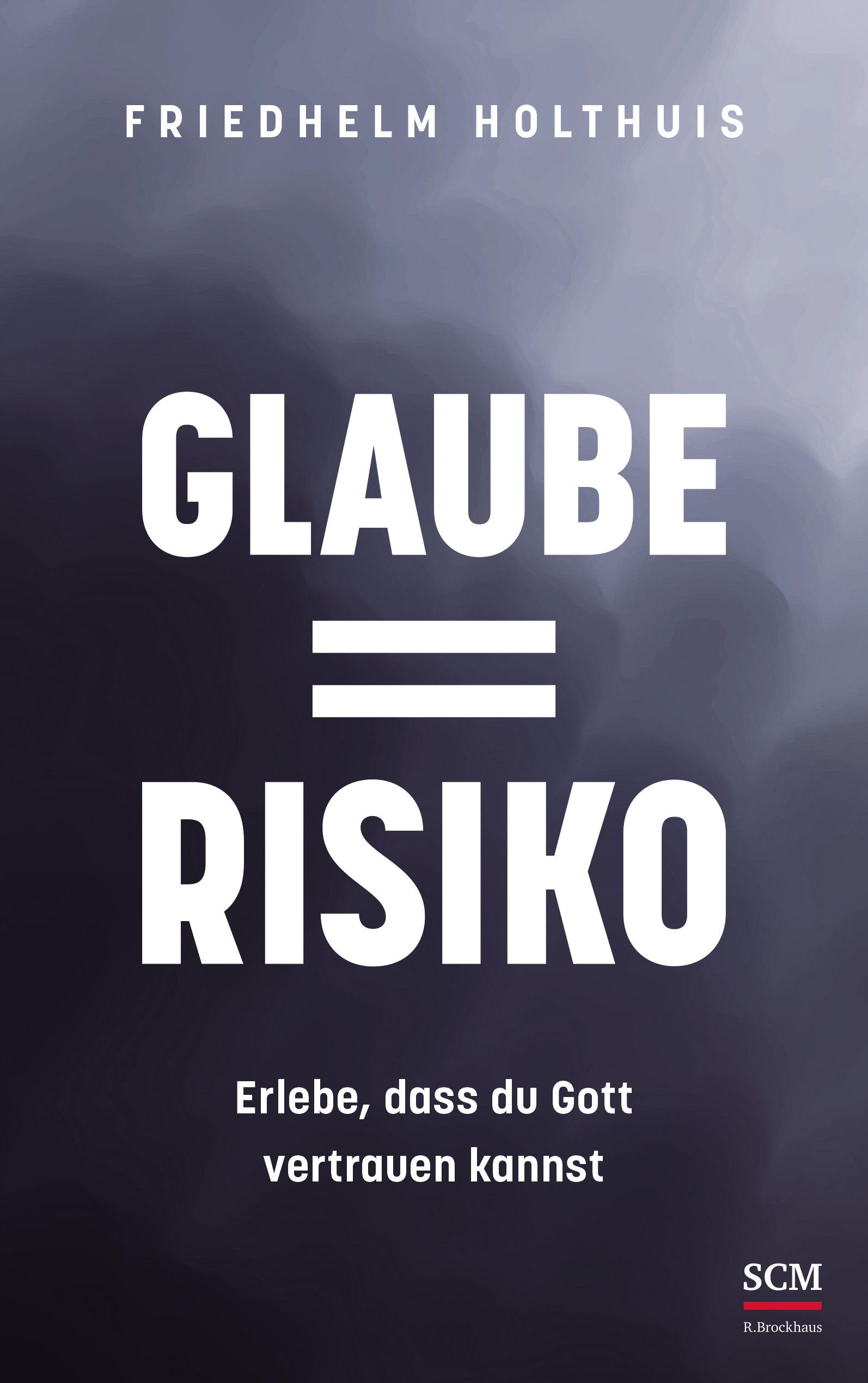 Vorderes Coverbild Glaube = Risiko