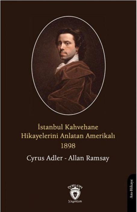 Vorderes Coverbild Istanbul Kahvehane Hikayelerini Anlatan Amerikali 1898