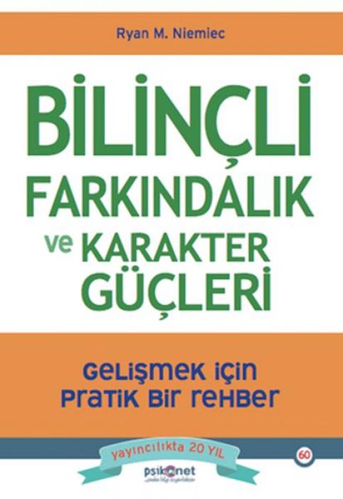 Vorderes Coverbild Bilincli Farkindalik ve Karakter Gücleri - Gelismek icin Pratik Bir Rehber