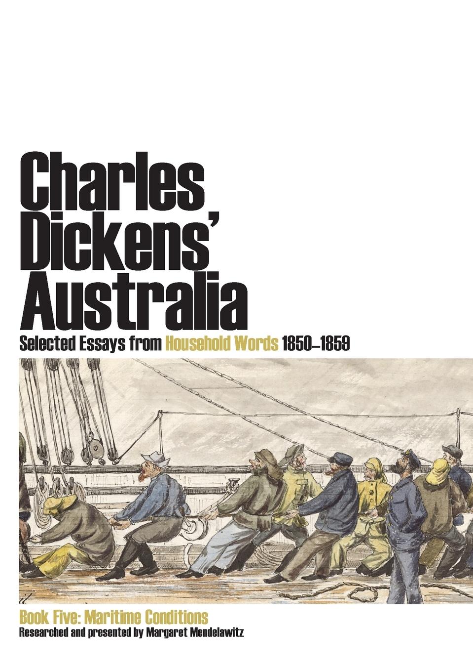 Vorderes Coverbild Charles Dickens' Australia. Selected Essays from Household Words 1850-1859. Book Five