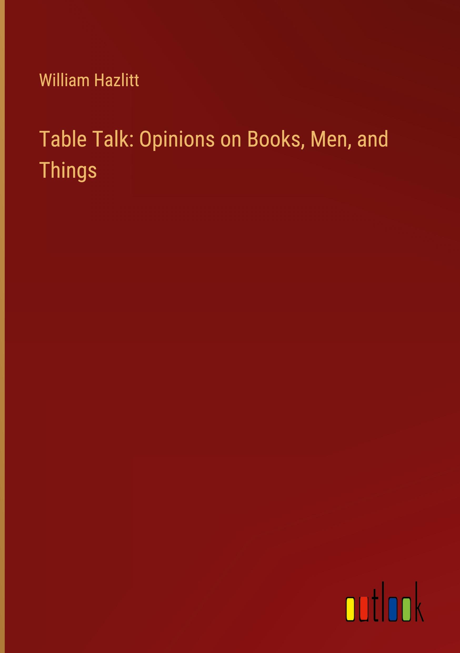 Vorderes Coverbild Table Talk: Opinions on Books, Men, and Things
