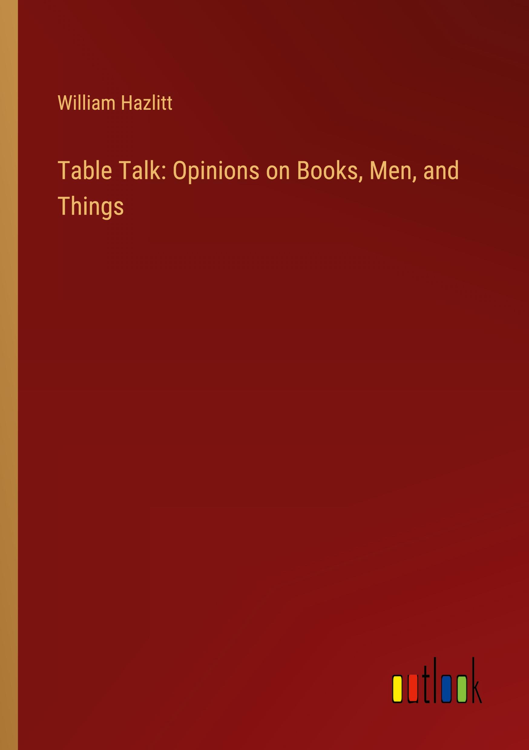 Vorderes Coverbild Table Talk: Opinions on Books, Men, and Things