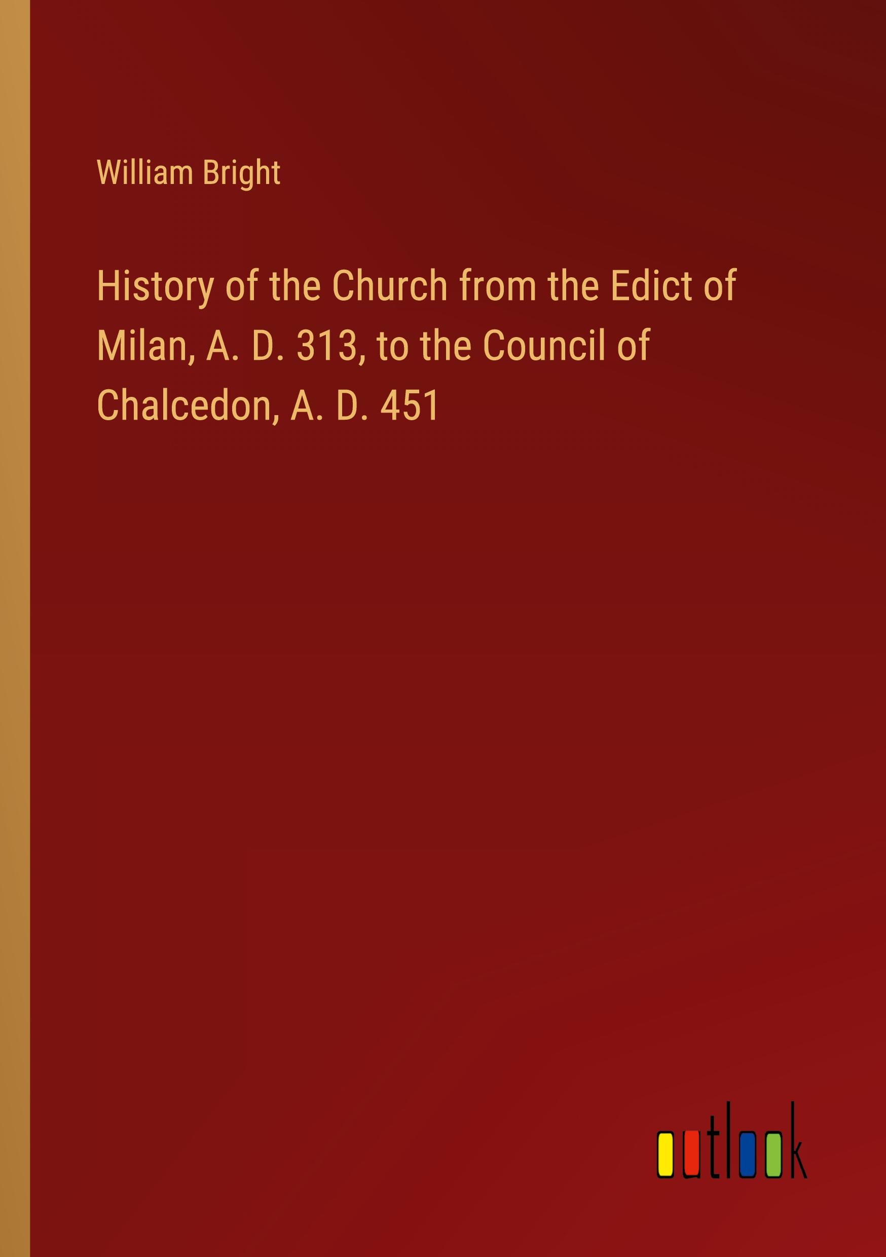 Vorderes Coverbild History of the Church from the Edict of Milan, A. D. 313, to the Council of Chalcedon, A. D. 451