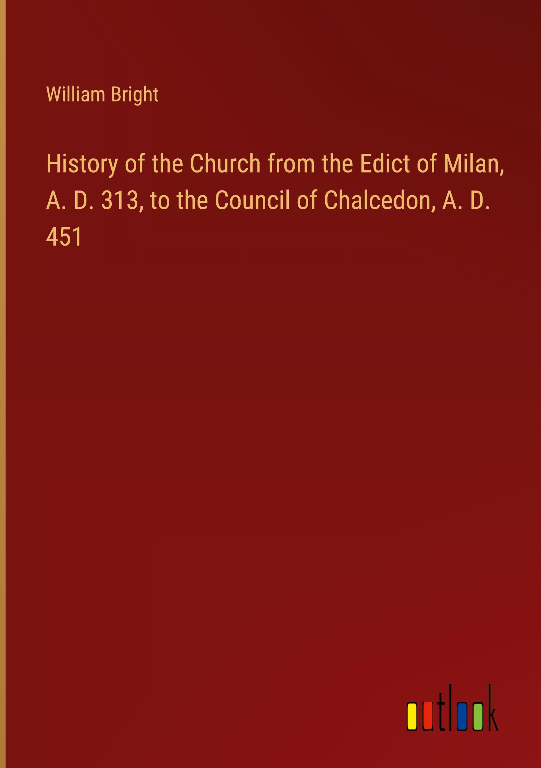 Vorderes Coverbild History of the Church from the Edict of Milan, A. D. 313, to the Council of Chalcedon, A. D. 451