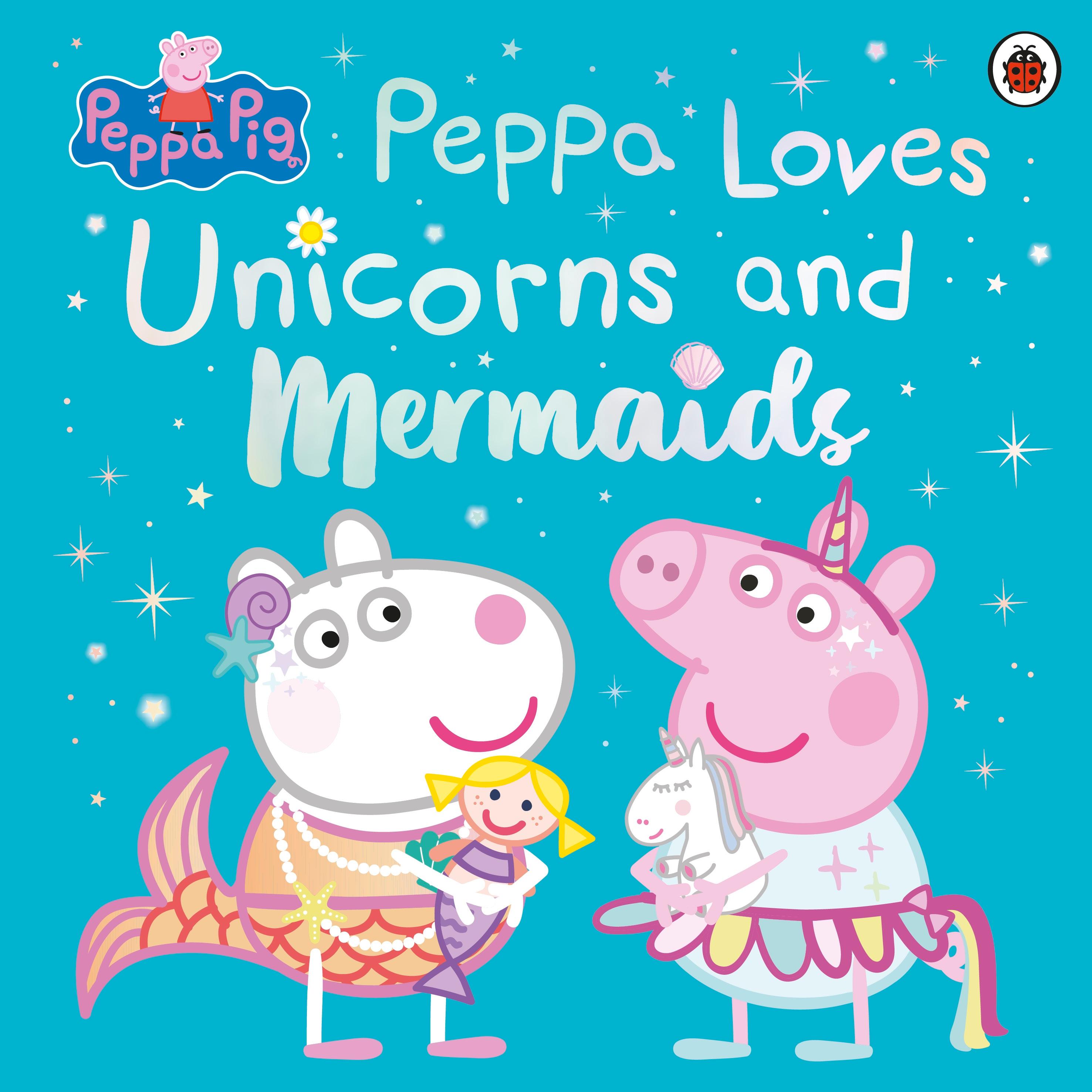 Vorderes Coverbild Peppa Pig: Peppa Loves Unicorns and Mermaids