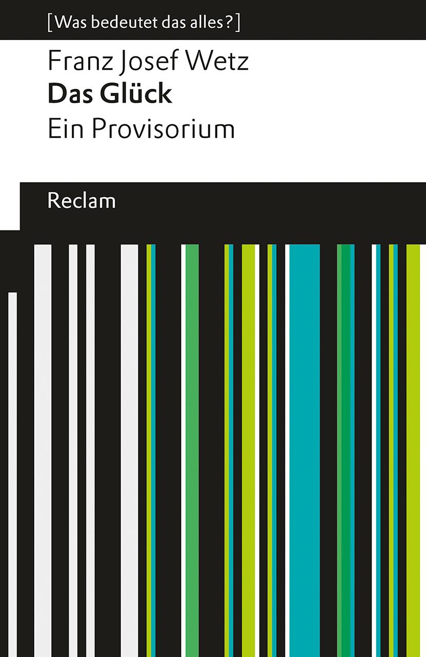 Vorderes Coverbild Das Glück. Ein Provisorium. [Was bedeutet das alles?]