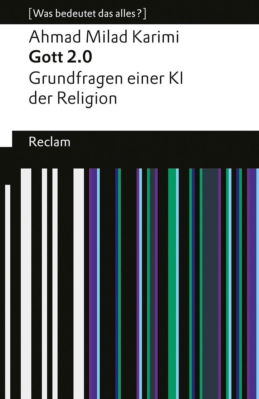 Vorderes Coverbild Gott 2.0. Grundfragen einer KI der Religion. [Was bedeutet das alles?]