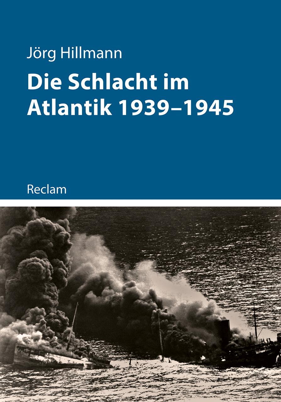 Vorderes Coverbild Die Schlacht im Atlantik 1939-1945