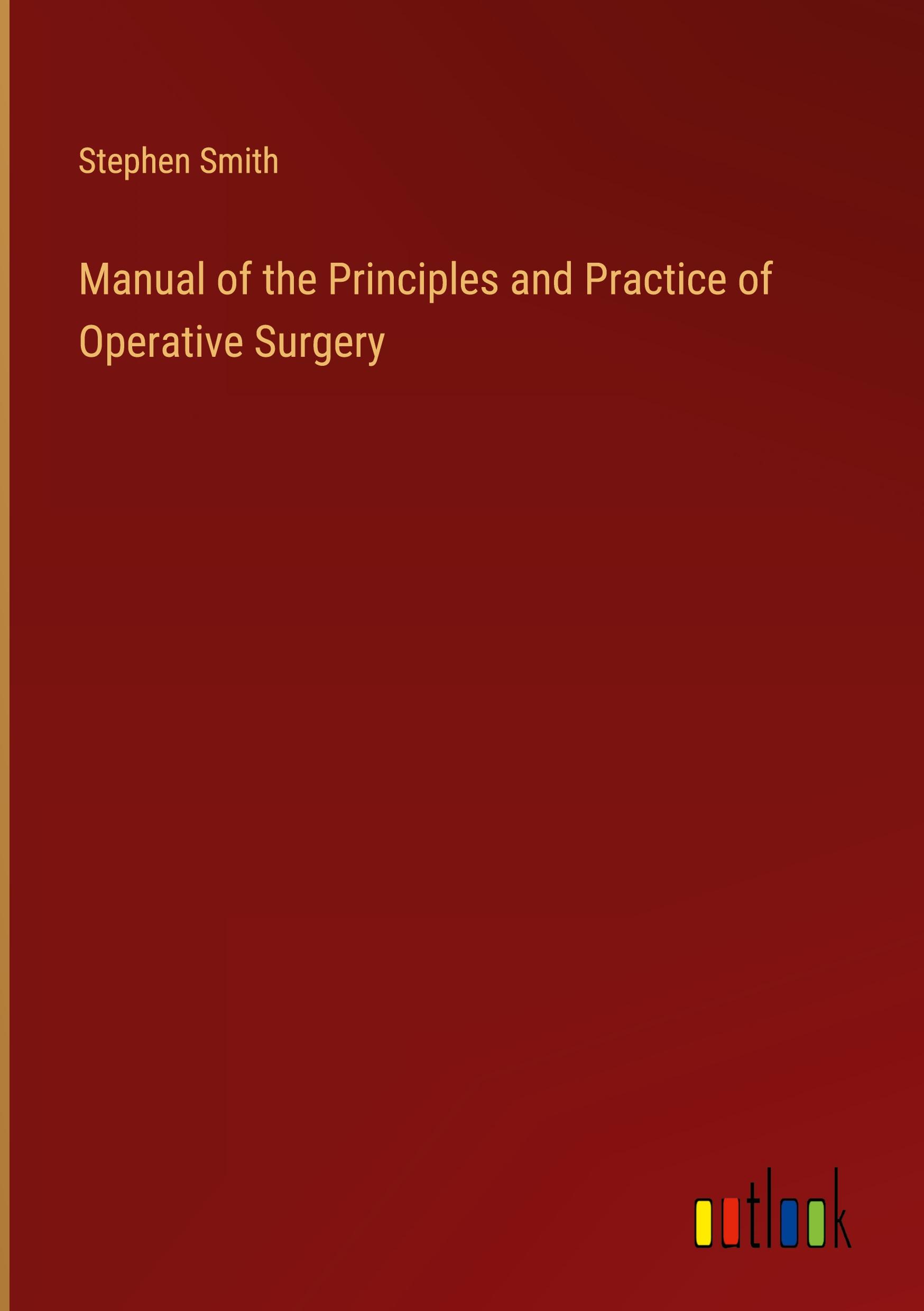 Vorderes Coverbild Manual of the Principles and Practice of Operative Surgery