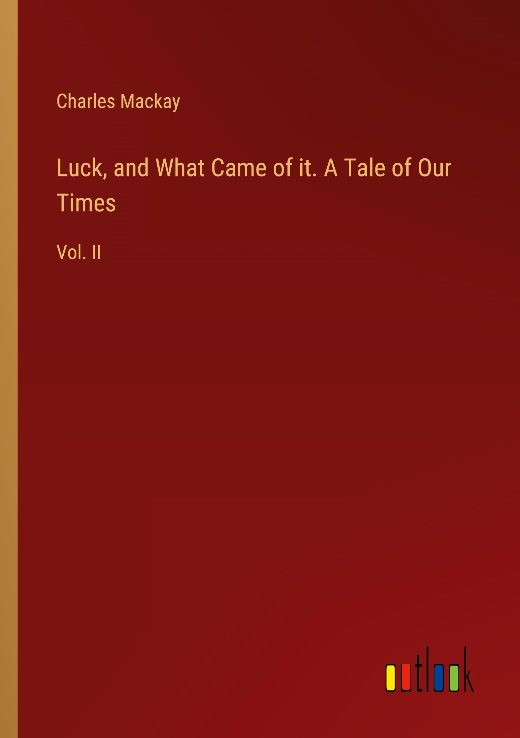 Vorderes Coverbild Luck, and What Came of it. A Tale of Our Times
