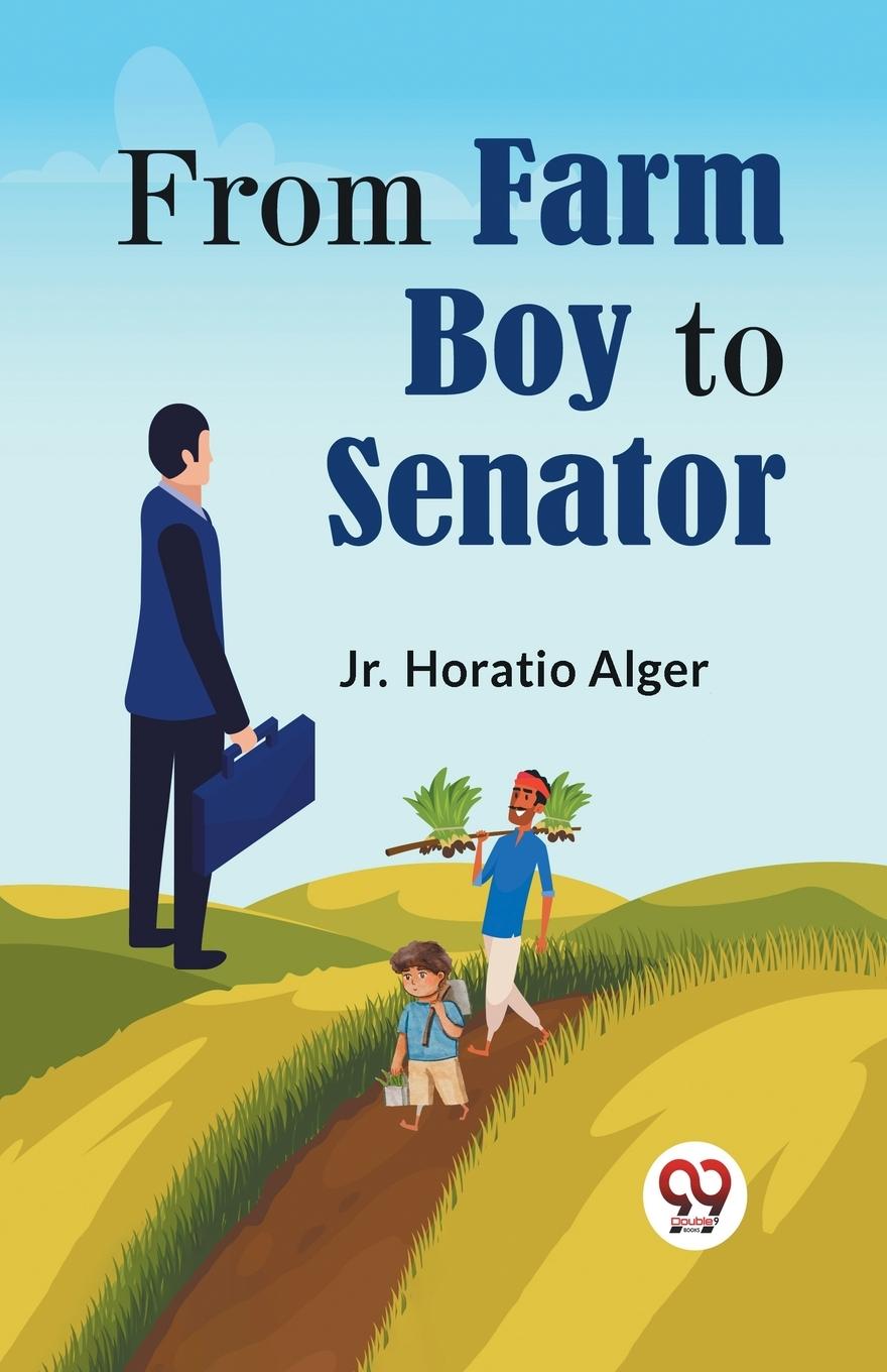 Vorderes Coverbild From Farm Boy To Senator