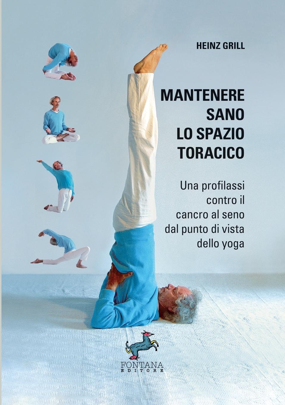 Vorderes Coverbild Mantenere sano lo spazio toracico - Una profilassi contro il cancro al seno dal punto di vista dello yoga