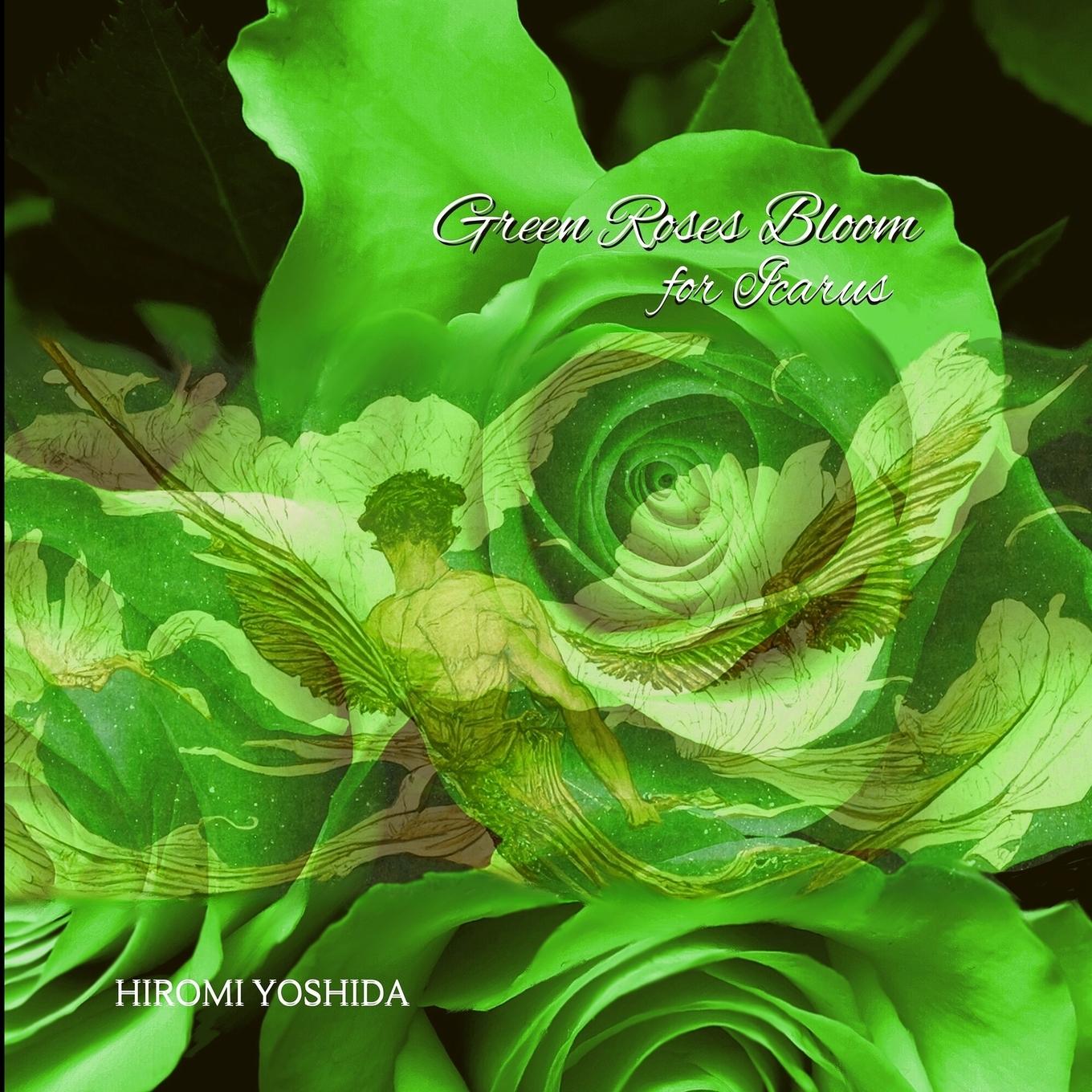 Vorderes Coverbild Green Roses Bloom for Icarus