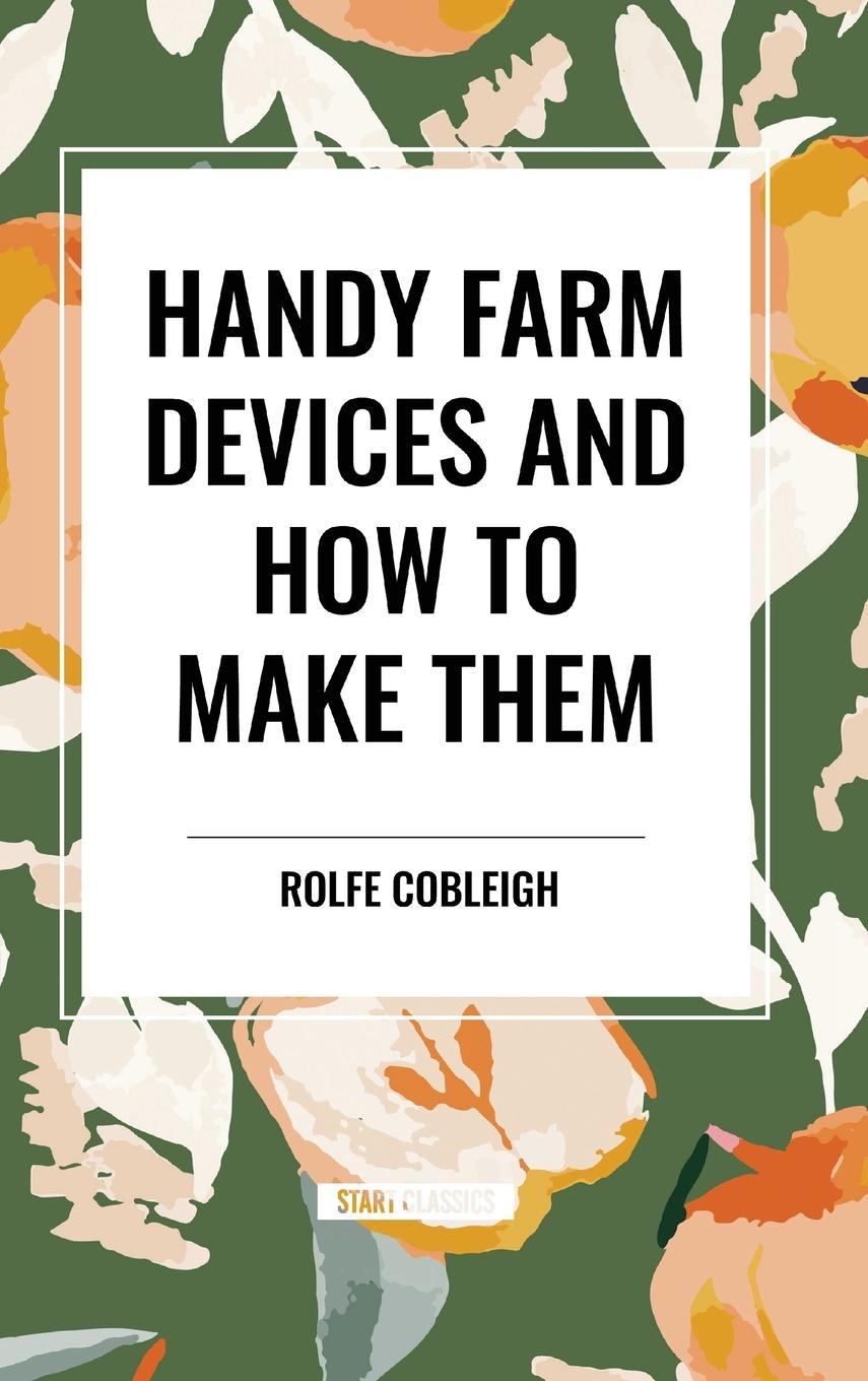 Vorderes Coverbild Handy Farm Devices and How to Make Them