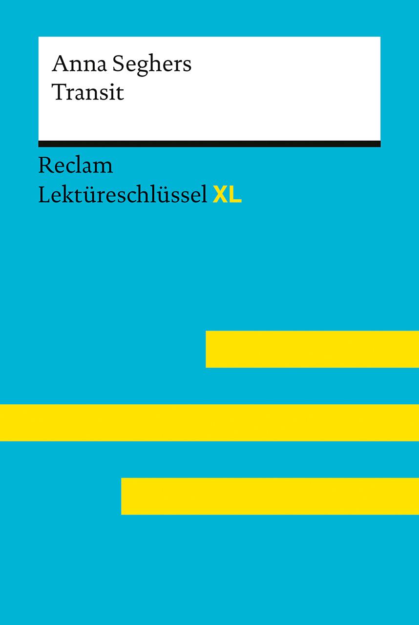 Vorderes Coverbild Transit von Anna Seghers. Lektüreschlüssel mit Inhaltsangabe, Interpretationen, Prüfungsaufgaben mit Lösungen, Lernglossar