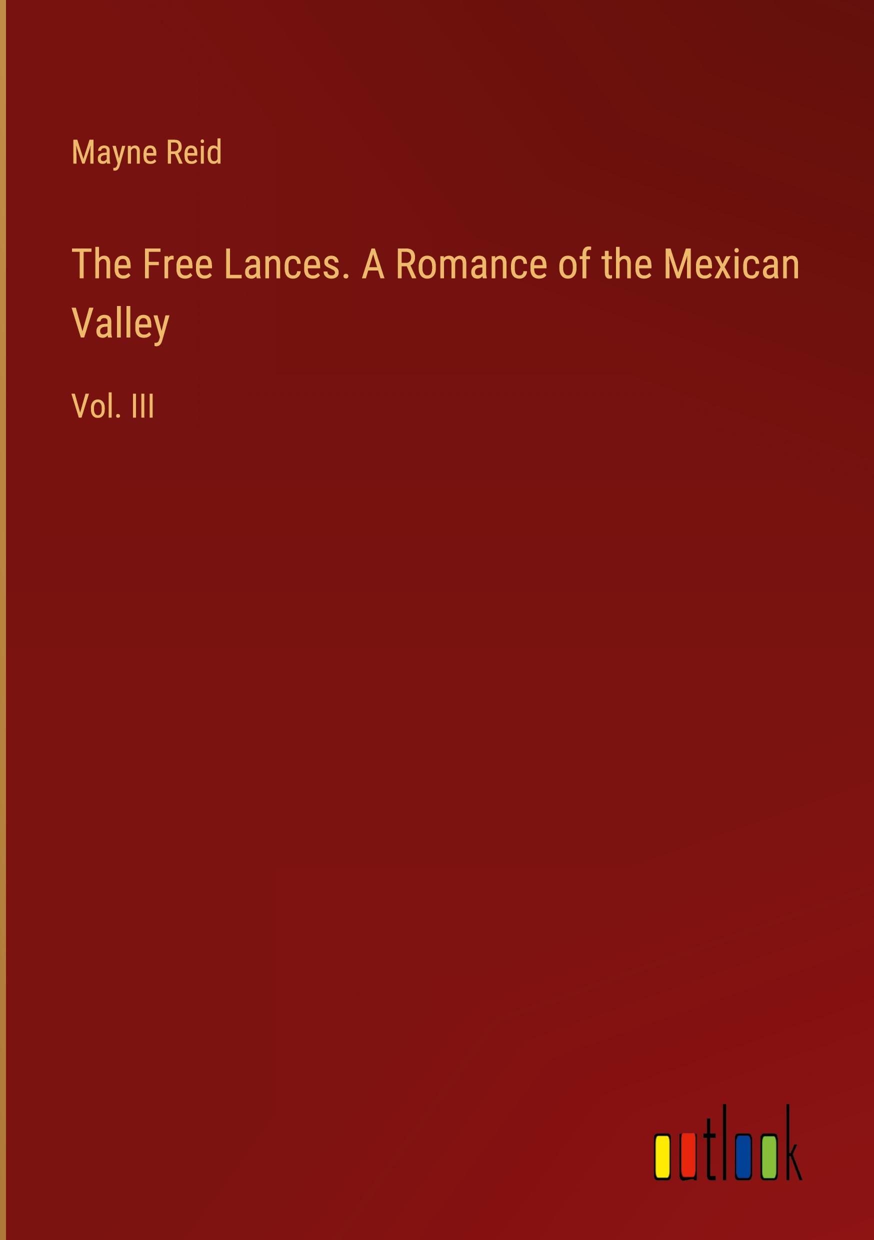 Vorderes Coverbild The Free Lances. A Romance of the Mexican Valley