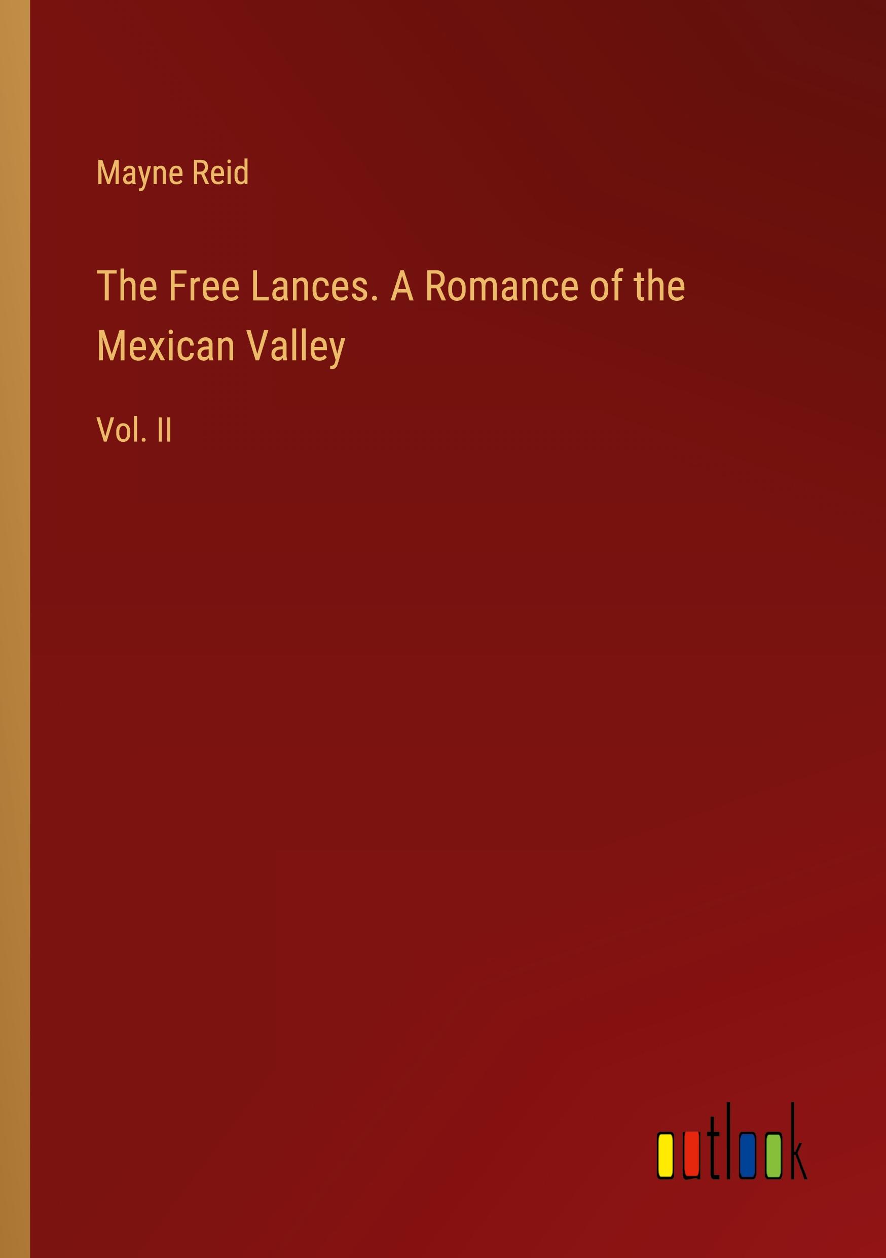 Vorderes Coverbild The Free Lances. A Romance of the Mexican Valley