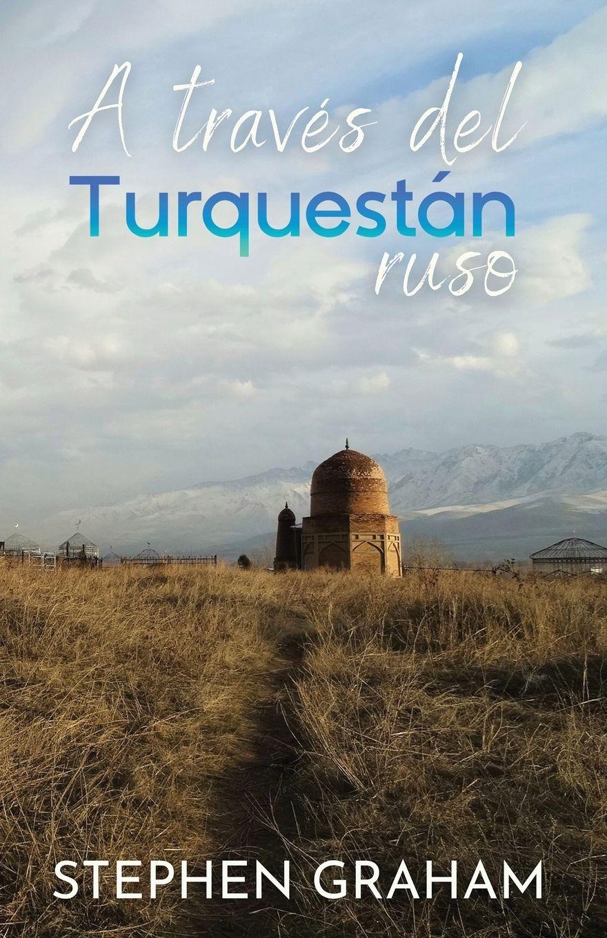 Vorderes Coverbild A través del Turquestán ruso
