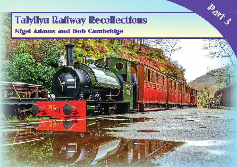 Vorderes Coverbild Talyllyn Railway Recollections Part 3